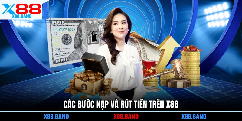 Các bước nạp và rút tiền trên X88