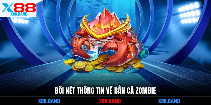 Đôi nét thông tin về bắn cá Zombie