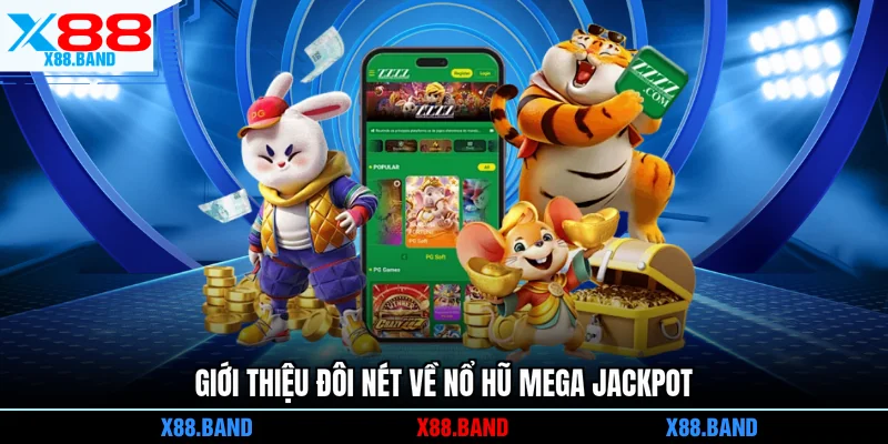 Giới thiệu đôi nét về nổ hũ Mega Jackpot