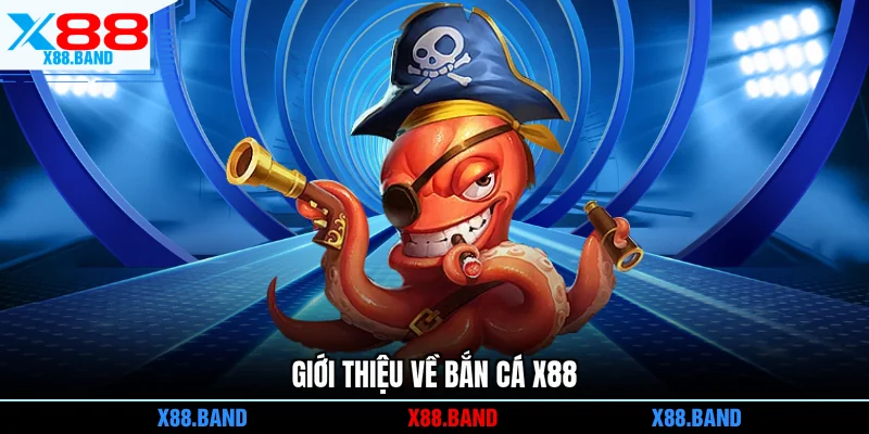 Giới thiệu về bắn cá X88