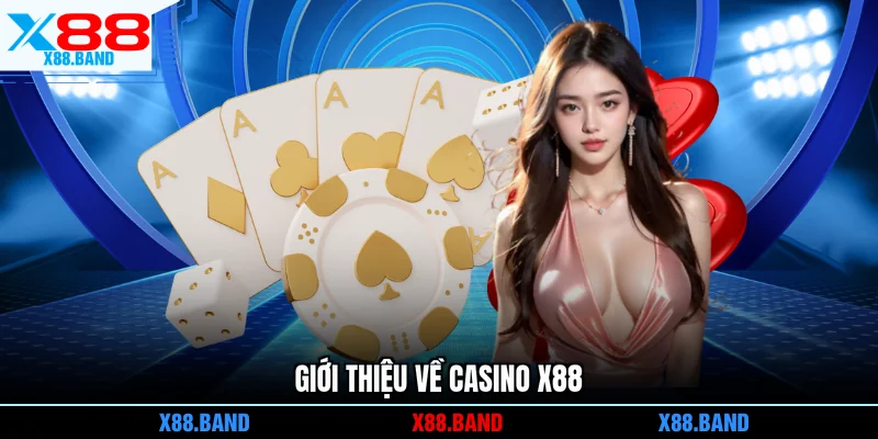 Giới thiệu về casino X88