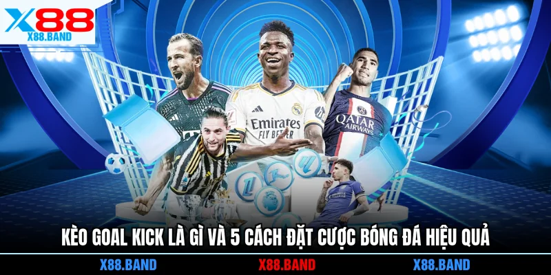 kèo goal kick là gì
