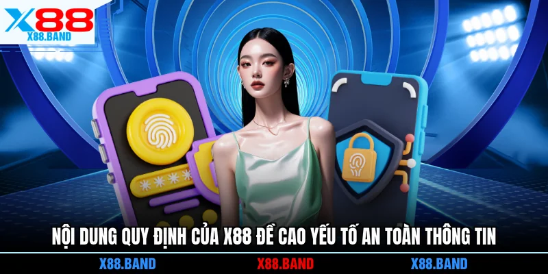 Nội dung quy định của X88 đề cao yếu tố an toàn thông tin