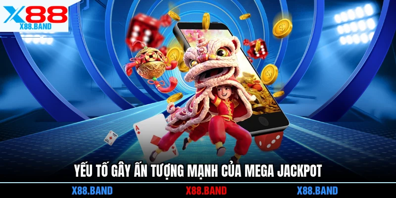 Yếu tố gây ấn tượng mạnh của Mega Jackpot
